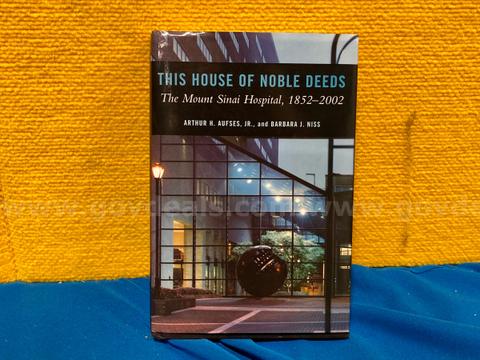 (1) This House of Noble Deeds: The Mount Sinai Hospital, 1852-2002